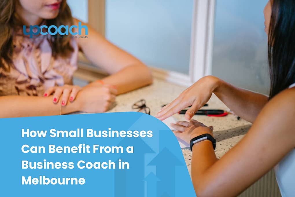 How Small Businesses Can Benefit From a Business Coach in Melbourne